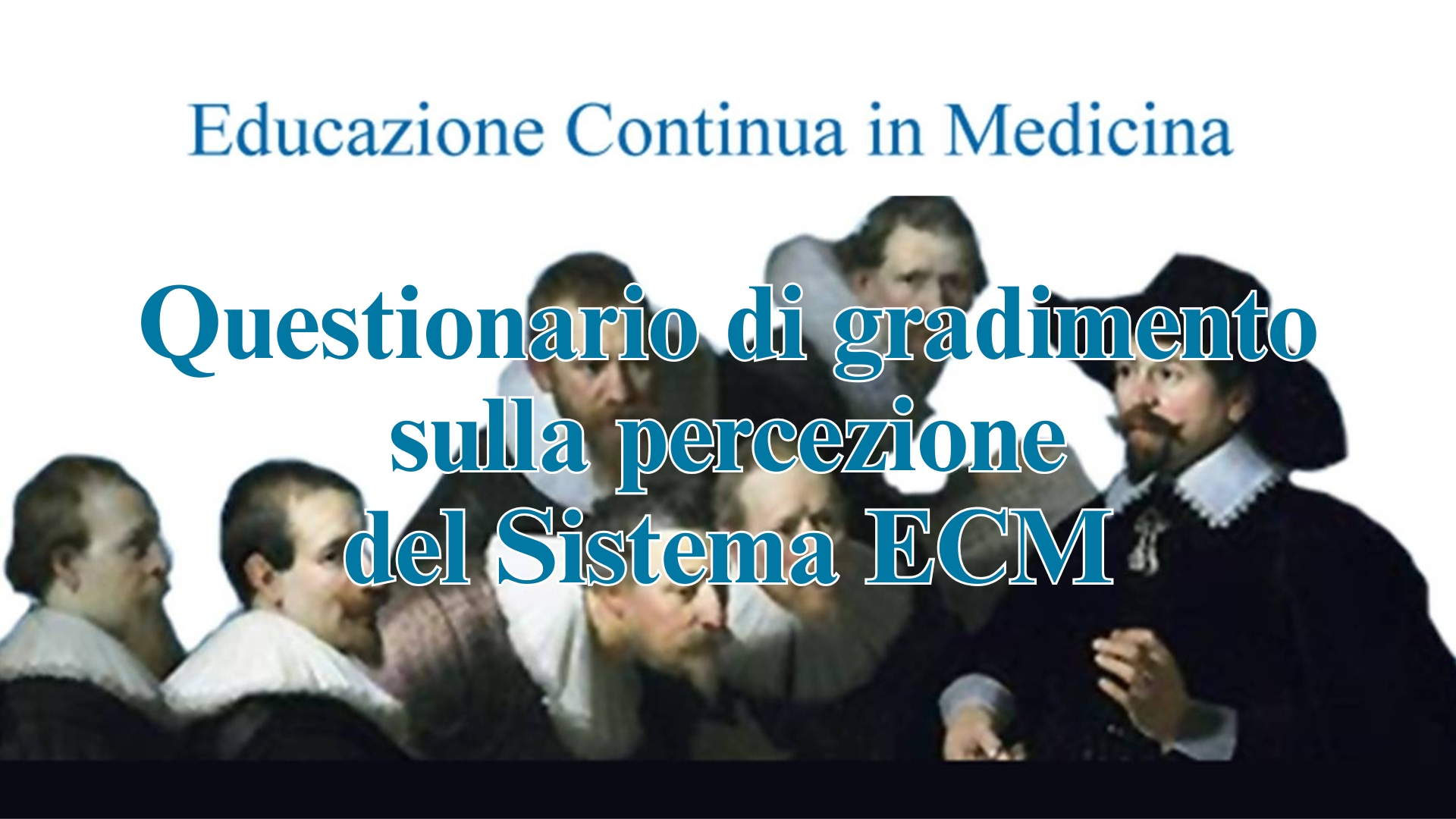 Clicca per accedere all'articolo Invito alla compilazione del questionario di gradimento sulla percezione del Sistema ECM